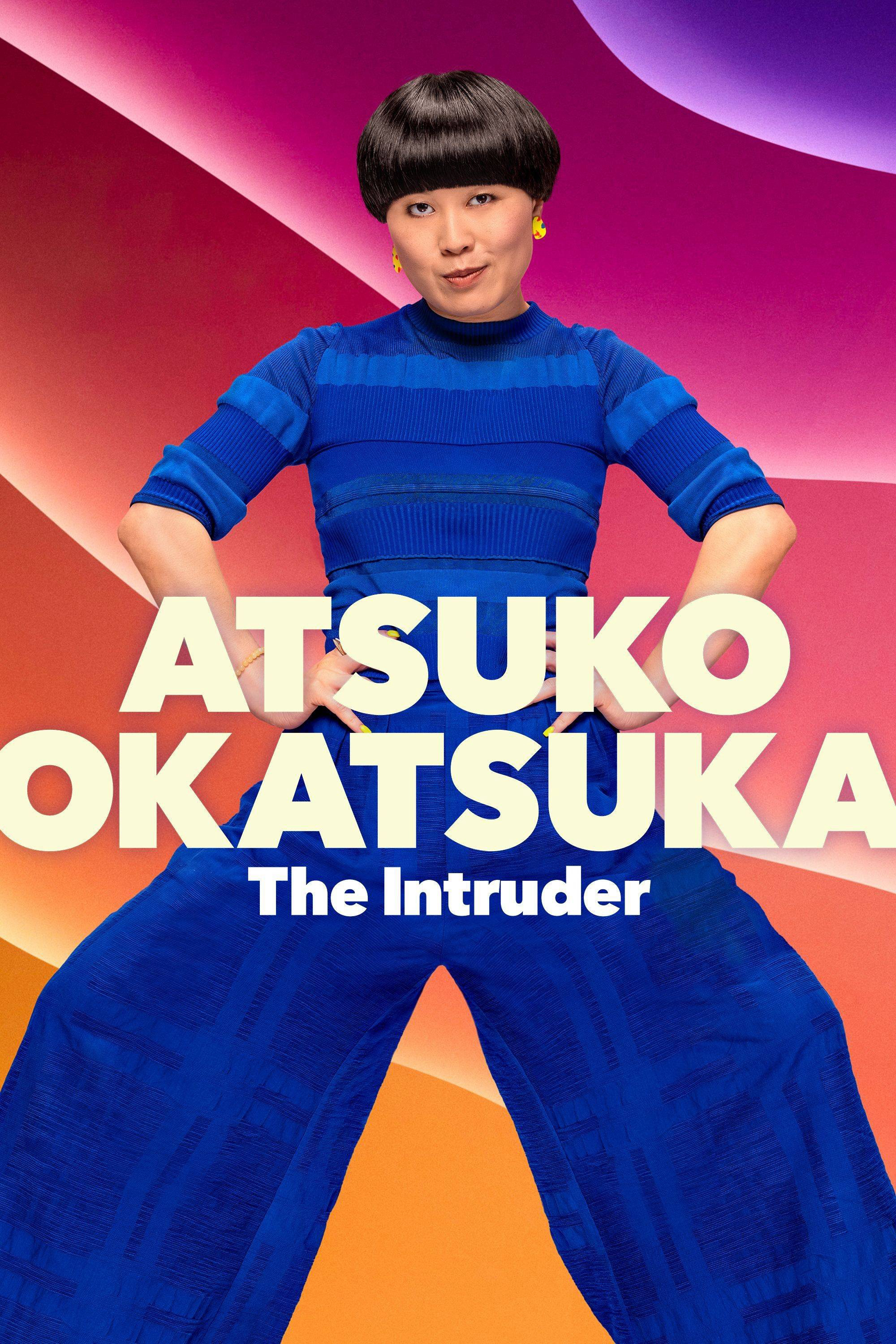 Atsuko Okatsuka: Kẻ Đột Nhập